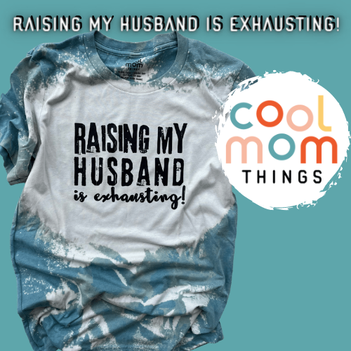 Raising my Husband is Exhausting Ultra Soft Unisex T-Shirt - Size Small- READY TO SHIP!